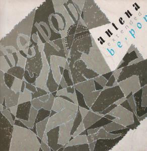 Antena : Extended Be Pop (12")