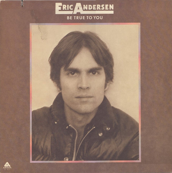 Eric Andersen (2) : Be True To You (LP, Album, Gat)