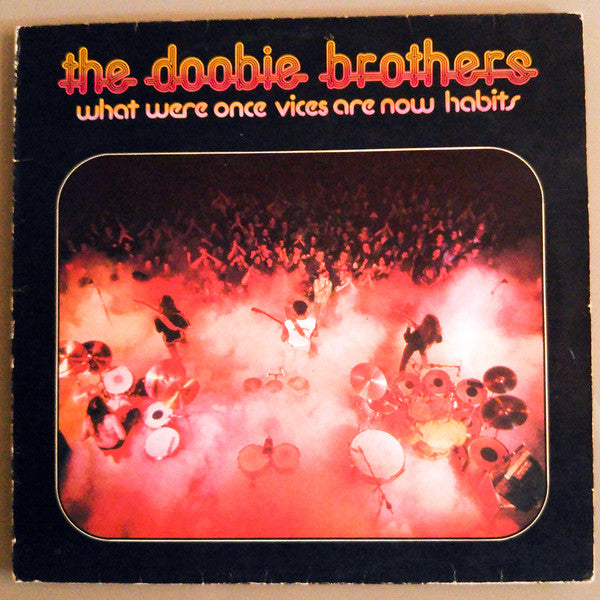 The Doobie Brothers : What Were Once Vices Are Now Habits (LP, Album)