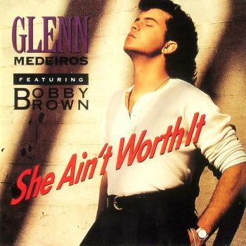 Glenn Medeiros : She Ain't Worth It (12")