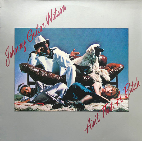 Johnny Guitar Watson : Ain't That A Bitch (LP, Album, RE)
