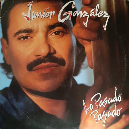 Junior Gonzalez : Lo Pasado Pasado (LP)