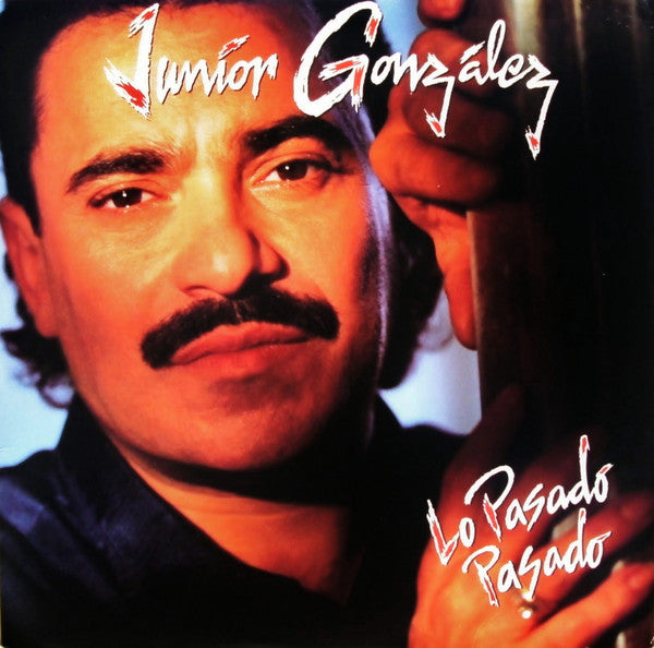 Junior Gonzalez : Lo Pasado Pasado (LP)