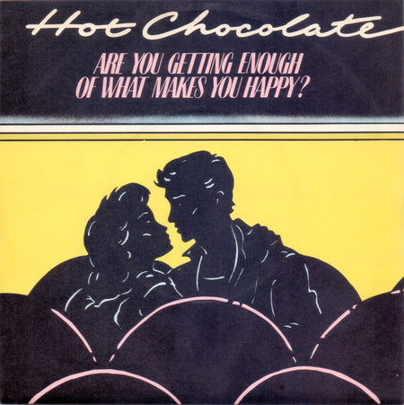 Hot Chocolate : Are You Getting Enough Of What Makes You Happy? (7", Single)