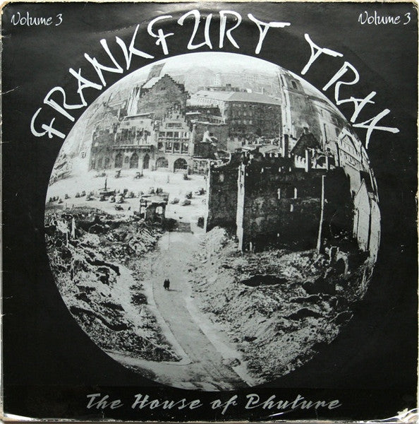 Various : Frankfurt Trax Volume 3 (The House Of Phuture) (2x12", Comp)