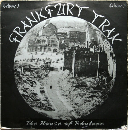 Various : Frankfurt Trax Volume 3 (The House Of Phuture) (2x12", Comp)