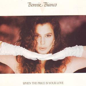 Bonnie Bianco : When The Price Is Your Love (12", Maxi)
