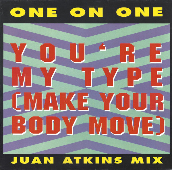 One On One : You're My Type (Make Your Body Move) (12")