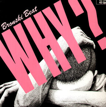 Bronski Beat : Why? (12", Maxi)
