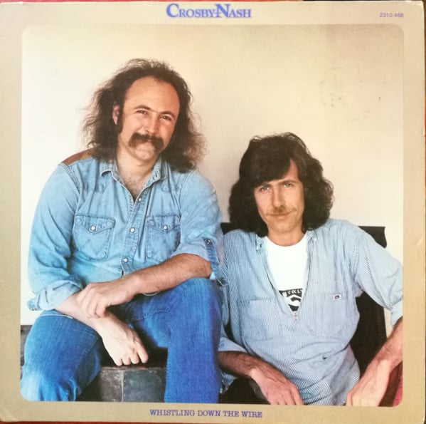 Crosby / Nash* : Whistling Down The Wire (LP, Album)