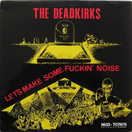 The Deadkirks : Let's Make Some Fuckin' Noise (12")