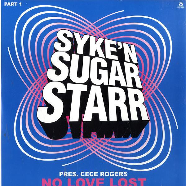 Syke 'n' Sugarstarr Pres. Ce Ce Rogers : No Love Lost (Part 1) (12")