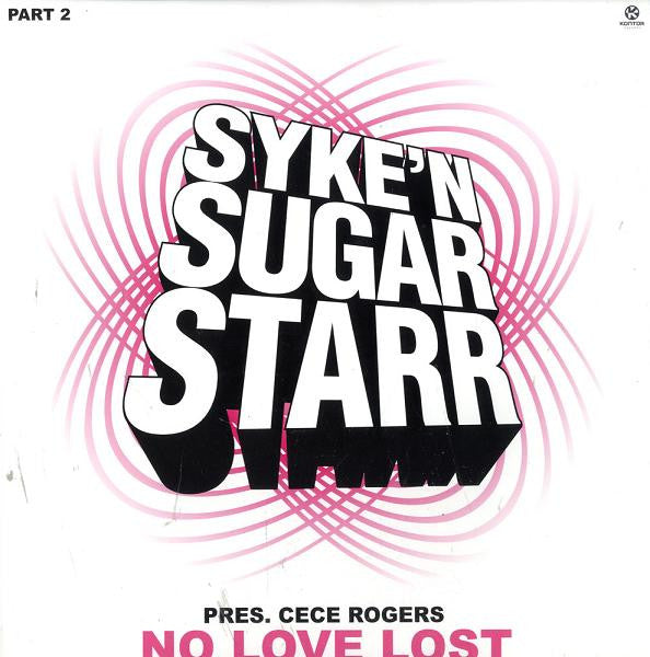 Syke 'n' Sugarstarr Pres. Ce Ce Rogers : No Love Lost (Part 2) (12")