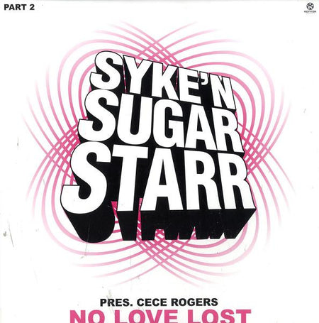 Syke 'n' Sugarstarr Pres. Ce Ce Rogers : No Love Lost (Part 2) (12")