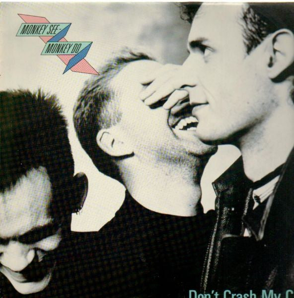 Monkey See - Monkey Do : Don't Crash My Car (12", Maxi)