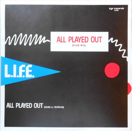 L.I.F.E. : All Played Out (12")