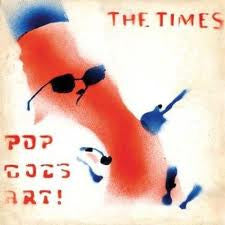 The Times : Pop Goes Art! (LP, Album)
