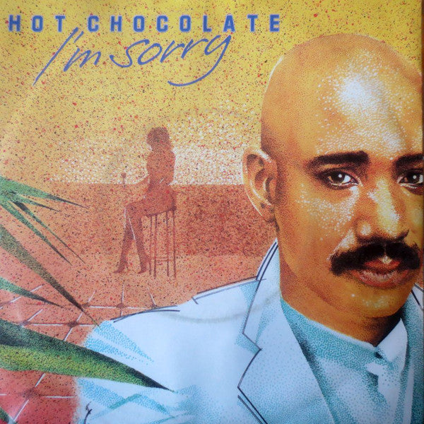 Hot Chocolate : I'm Sorry (7", Single)