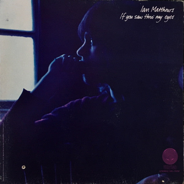 Ian Matthews* : If You Saw Thro' My Eyes (LP, Album, Hol)