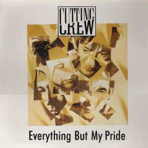 Cutting Crew : Everything But My Pride (12")