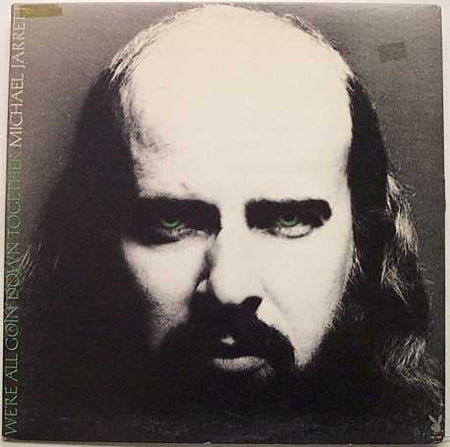 Michael Jarrett (2) : We're All Going Down Together (LP)