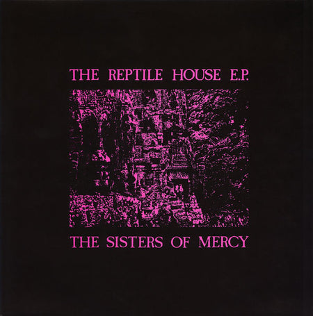 The Sisters Of Mercy : The Reptile House E.P. (12", EP, RP)