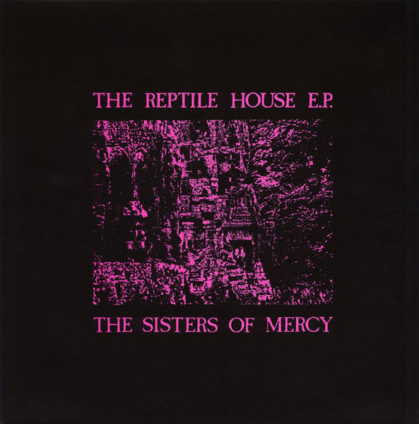 The Sisters Of Mercy : The Reptile House E.P. (12", EP, RP)