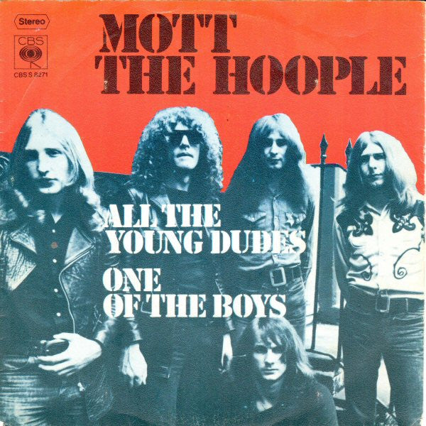 Mott The Hoople : All The Young Dudes / One Of The Boys (7", Single)