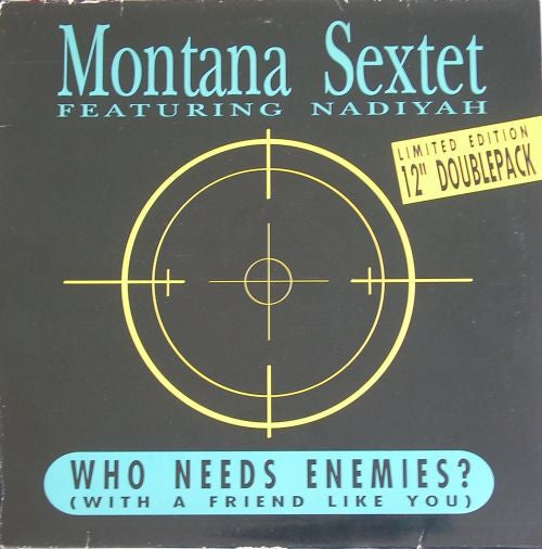 Montana Sextet Featuring Nadiyah : Who Needs Enemies (With A Friend Like You) (2x12", Ltd)