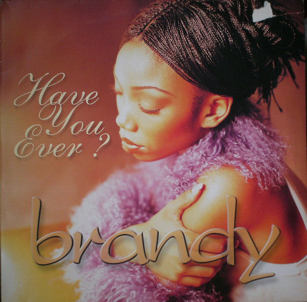 Brandy (2) : Have You Ever? (12")