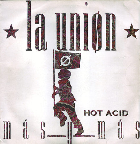 La Unión : Más Y Más (Hot Acid) (12")