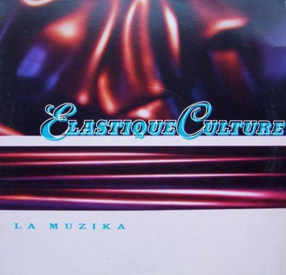 Elastique Culture : La Muzika (12")