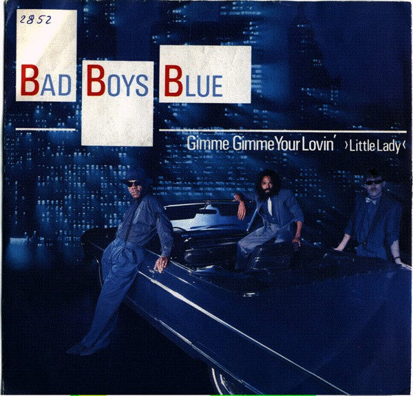 Bad Boys Blue : Gimme Gimme Your Lovin' ›Little Lady‹ (7", Single, RP)