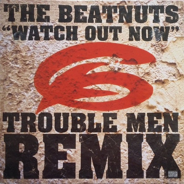 The Beatnuts : Watch Out Now (Trouble Men Remix) (12")