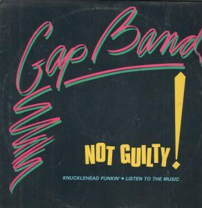 The Gap Band : Not Guilty / Knucklehead Funkin' (12")
