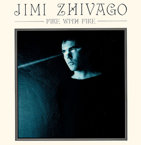 Jimi Zhivago : Fire With Fire (LP, Album)
