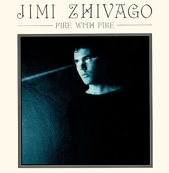 Jimi Zhivago : Fire With Fire (LP, Album)