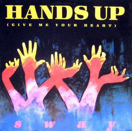Sway (4) : Hands Up (Give Me Your Heart) (12")