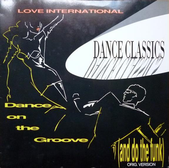 Love International : Dance On The Groove (And Do The Funk)/Airport Of Love (12")