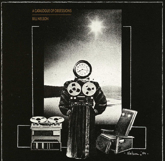 Bill Nelson : A Catalogue Of Obsessions (LP, Album)