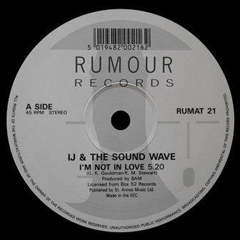 IJ & The Sound Wave : I'm Not In Love (12")