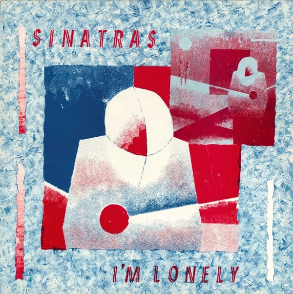 The Sinatras : I'm Lonely (12")