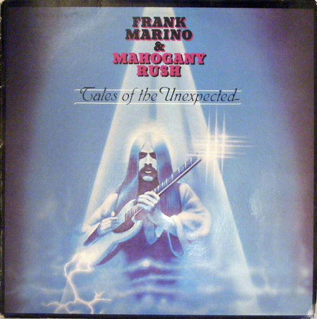 Frank Marino & Mahogany Rush : Tales Of The Unexpected (LP, Album)