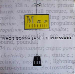 Mac Thornhill : Who's Gonna Ease The Pressure (12", Maxi)