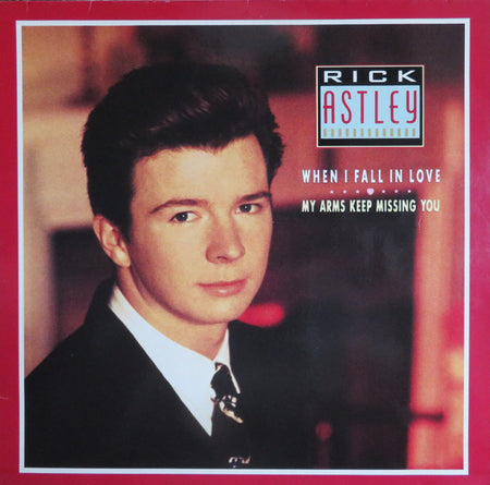 Rick Astley : When I Fall In Love / My Arms Keep Missing You (12", Maxi)