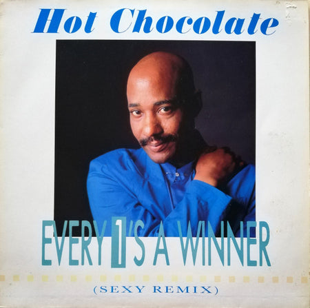 Hot Chocolate : Every 1's A Winner (Sexy Remix) (12", Single)