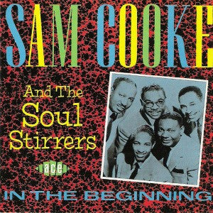 Sam Cooke And The Soul Stirrers : In The Beginning (LP, Comp, Mono)