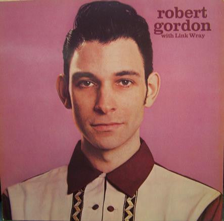 Robert Gordon (2) With Link Wray : Robert Gordon With Link Wray (LP, Album)