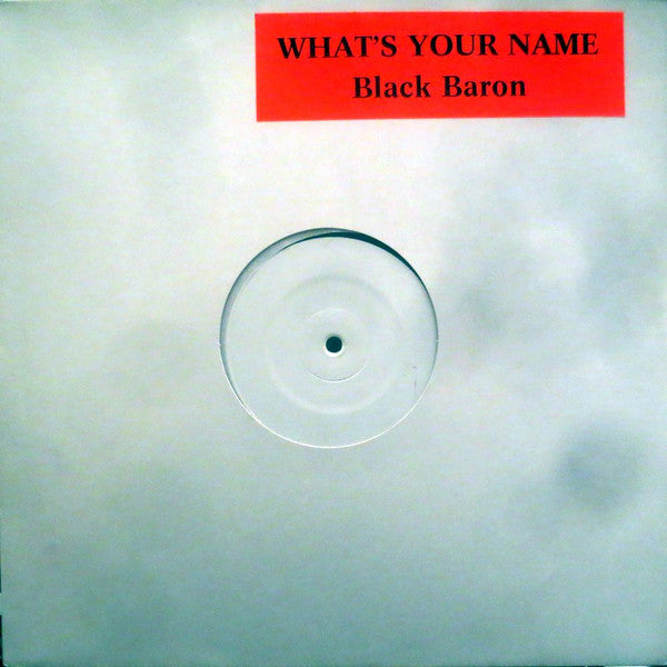 Black Baron : What's Your Name (12", W/Lbl)