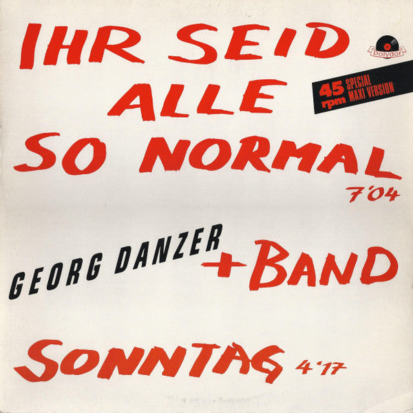 Georg Danzer & Band : Ihr Seid Alle So Normal (12", Maxi)
